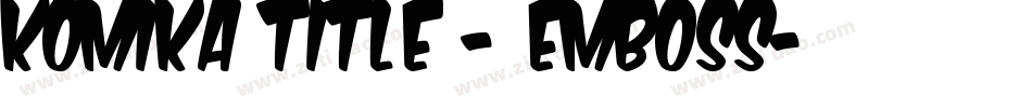 Komika Title - Emboss字体转换